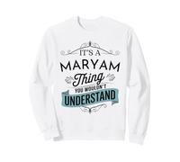 It's A Maryam Thing You Wouldn't Understand Funny Maryam Sweatshirt