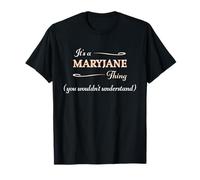 It's a MARYJANE Thing You Wouldn't Understand | Funny Gift - T-Shirt