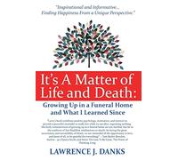 It's A Matter of Life and Death: Growing Up in a Funeral Home and What I Learned Since