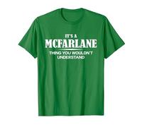It's A MCFARLANE Thing You Wouldn't Understand MCFARLANE T-Shirt, Men, Kelly Green, XX-Large