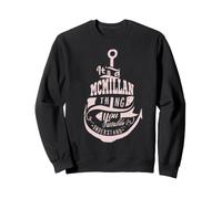 It's a Mcmillan Thing Gift Sweatshirt