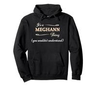 It's a MEGHANN Thing, You Wouldn't Understand | Name Gift - Pullover Hoodie