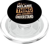 It's A Melanie Thing You Wouldn't Understand First Name Joke PopSockets PopGrip for MagSafe