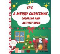 It's A Merry Christmas Coloring and Activity Book: This cute Christmas-themed coloring and activity book is sure to keep the children entertained with ... and 4-word searches with answer keys.