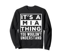 Its a Mia Thing You Wouldn't Understand Funny Name Quote Sweatshirt