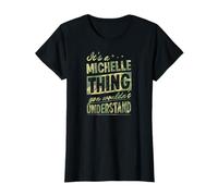 It's A Michelle Thing You Wouldn't Understand First Name T-Shirt