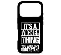 It's A Mickey Thing You Wouldn't Understand - First Name Case for iPhone 17 Pro