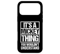 It's A Mickey Thing You Wouldn't Understand - First Name Case for iPhone 17 Pro Max