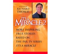 It's a Miracle 2: More Inspiring True Stories Based on the Pax TV Series, It's a Miracle