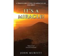 It's a Miracle! : A Traveller's Guide to Miracles in the Bible