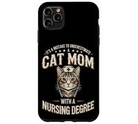 It's A Mistake To Underestimate A Cat Mom Nursing Degree Case for iPhone 11 Pro Max