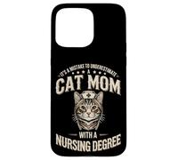 It's A Mistake To Underestimate A Cat Mom Nursing Degree Case for iPhone 15 Pro Max