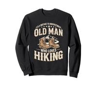 It's A Mistake To Underestimate An Old Man Who Loves Hiking Sweatshirt