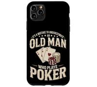 It's A Mistake To Underestimate An Old Man Who Plays Poker Case for iPhone 11 Pro Max