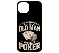It's A Mistake To Underestimate An Old Man Who Plays Poker Case for iPhone 15 Plus