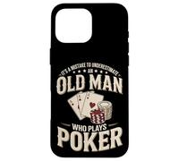 It's A Mistake To Underestimate An Old Man Who Plays Poker Case for iPhone 16 Pro Max