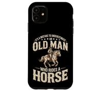 It's A Mistake To Underestimate An Old Man Who Rides A Horse Case for iPhone 11