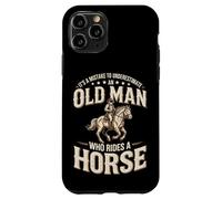 It's A Mistake To Underestimate An Old Man Who Rides A Horse Case for iPhone 11 Pro