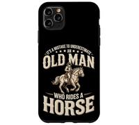 It's A Mistake To Underestimate An Old Man Who Rides A Horse Case for iPhone 11 Pro Max