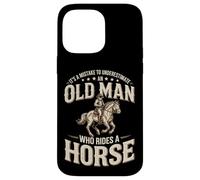 It's A Mistake To Underestimate An Old Man Who Rides A Horse Case for iPhone 14 Pro Max