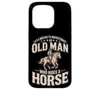 It's A Mistake To Underestimate An Old Man Who Rides A Horse Case for iPhone 15 Pro