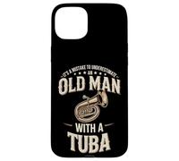 It's A Mistake To Underestimate An Old Man With A Tuba Case for iPhone 15 Plus