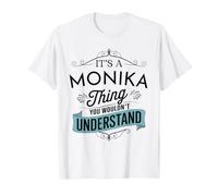 It's A Monika Thing You Wouldn't Understand Funny Monika T-Shirt