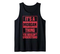 It's A Morgan Thing You Wouldn't Understand Morgan Tank Top