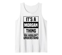 It's A Morgan Thing You Wouldn't Understand Morgan Tank Top