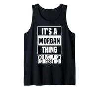It's A Morgan Thing You Wouldn't Understand Morgan Tank Top