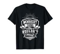 It's A Morrissey Thing You Wouldn't Understand Name Vintage T-Shirt