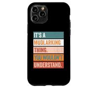 It's A Mudlarking Thing Funny Treasure Hunter Case for iPhone 11 Pro