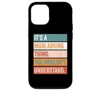 It's A Mudlarking Thing Funny Treasure Hunter Case for iPhone 12/12 Pro