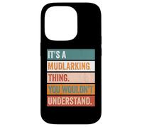 It's A Mudlarking Thing Funny Treasure Hunter Case for iPhone 14 Pro