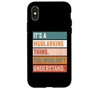 It's A Mudlarking Thing Funny Treasure Hunter Case for iPhone X/XS