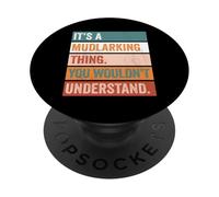 It's A Mudlarking Thing Funny Treasure Hunter PopSockets Adhesive PopGrip