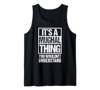 It's A Mughal Thing You Wouldn't Understand Surname Name Tank Top