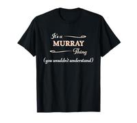 It's a MURRAY Thing, You Wouldn't Understand | Name Gift - T-Shirt