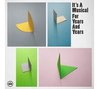 It's A Musical - For Years And Years