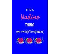 It's A Nadine Thing You Wouldn't Understand: Nadine First Name Personalized Journal 6x9 Notebook, Wide Ruled (Lined) blank pages Funny Cover for Girls and Women with Pink Name, Roses, on Blue
