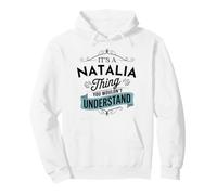 It's A Natalia Thing You Wouldn't Understand Funny Natalia Pullover Hoodie