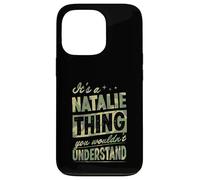 It's A Natalie Thing You Wouldn't Understand First Name Joke Case for iPhone 13 Pro
