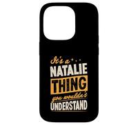 It's A Natalie Thing You Wouldn't Understand First Name Joke Case for iPhone 14 Pro