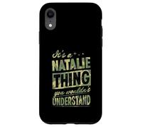 It's A Natalie Thing You Wouldn't Understand First Name Joke Case for iPhone XR
