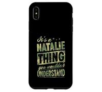 It's A Natalie Thing You Wouldn't Understand First Name Joke Case for iPhone XS Max