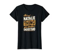 It's A Natalie Thing You Wouldn't Understand First Name Joke T-Shirt