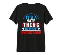 It's A NATE Thing You Wouldn't Understand T-Shirt NATE Premium T-Shirt