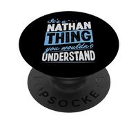 It's A Nathan Thing You Wouldn't Understand Name PopSockets Adhesive PopGrip