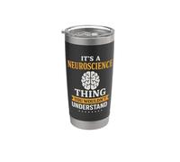 It's A Neuroscience Thing Funny Brain Scientist Stainless Steel Insulated Tumbler