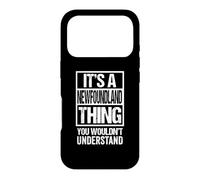It's A Newfoundland Thing You Wouldn't Understand Canada Case for iPhone 17 Pro